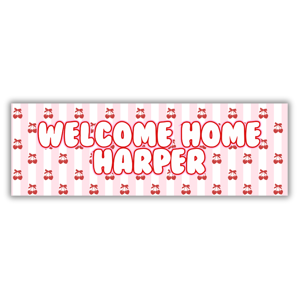 Girls Custom Name/Print Welcome Home Banner